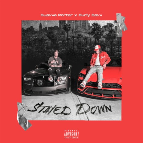 Stayed Down (feat. curly savv) | Boomplay Music
