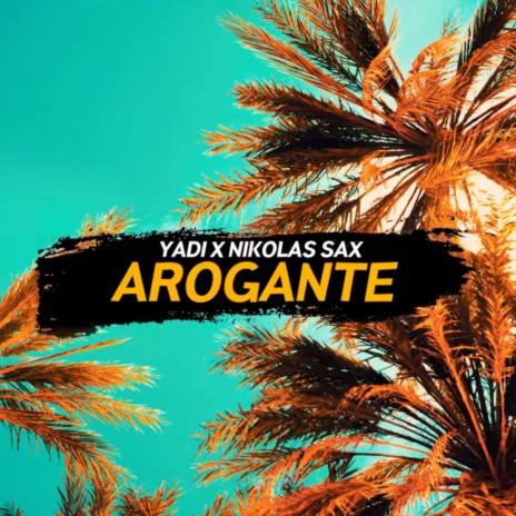 Arogante (feat. Yadi) | Boomplay Music