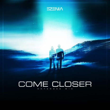 Come Closer (Extended Mix) | Boomplay Music