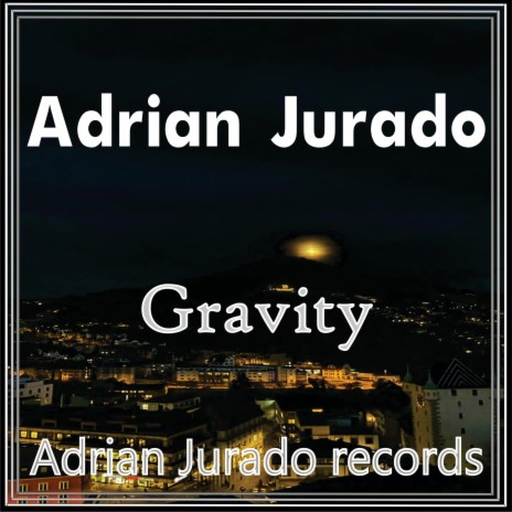 Adrian Jurado-Gravity