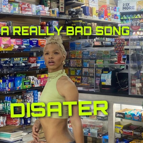 A REALLY BAD SONG: DISATER | Boomplay Music