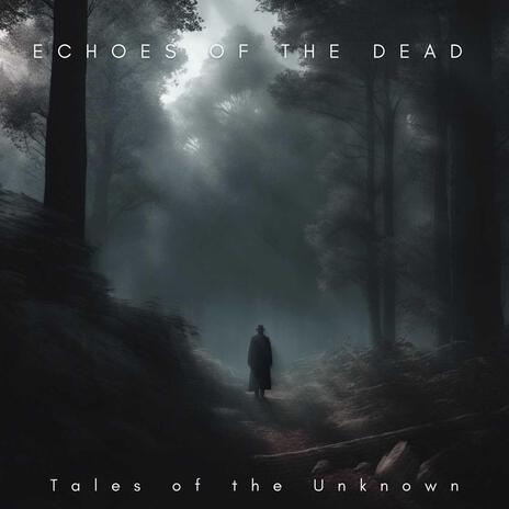 Echoes of the Dead | Boomplay Music