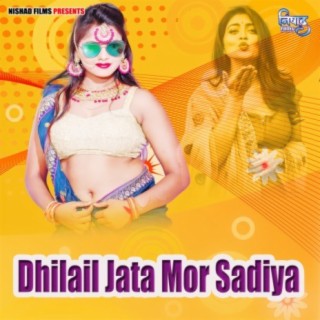 Dhilail Jata Mor Sadiya