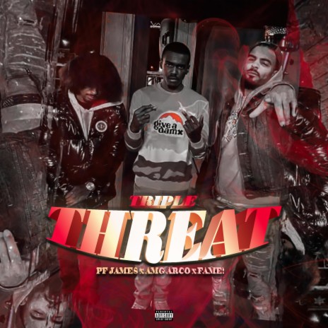 Triple Threat ft. AMGARCO & F.A.M.E! | Boomplay Music