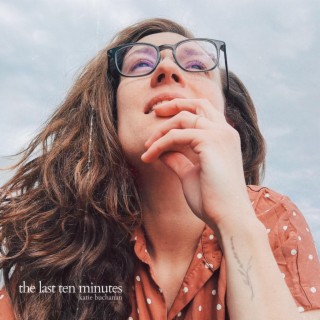 The Last Ten Minutes lyrics | Boomplay Music