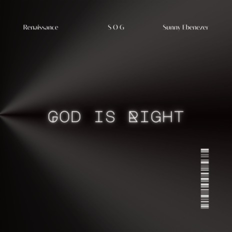 God Is Right ft. S O G & Sunny Ebenezer | Boomplay Music