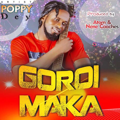 Goroi Maka | Boomplay Music