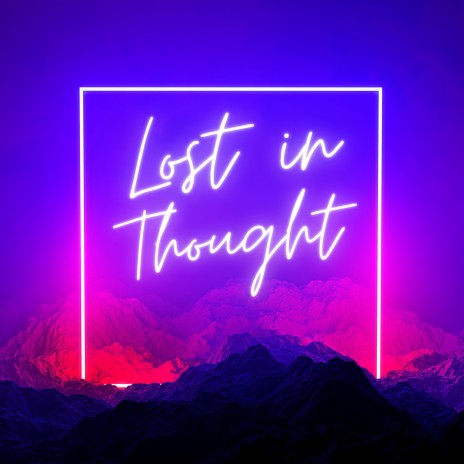 Lost in Thought | Boomplay Music
