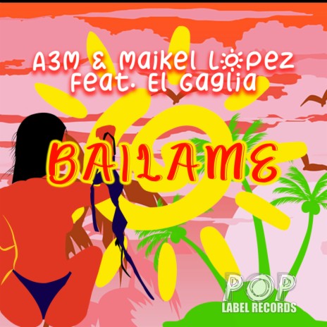 Bailame ft. Maikel Lopez & El Gaglia | Boomplay Music