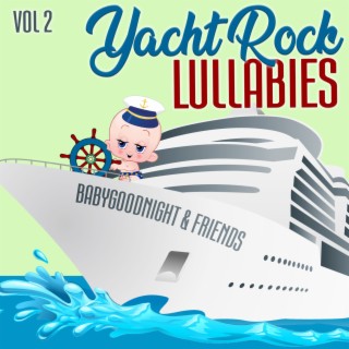 Yacht Rock Lullabies, Vol. 2