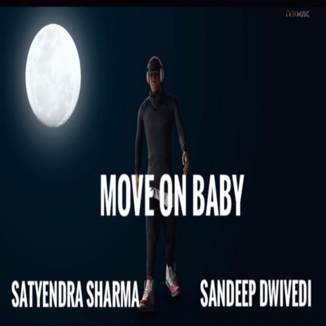 Move On Baby feat. Sandeep Dwivedi | Boomplay Music