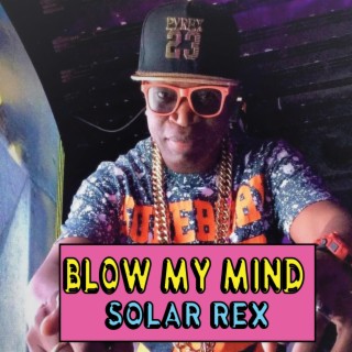 BLOW MY MIND lyrics | Boomplay Music