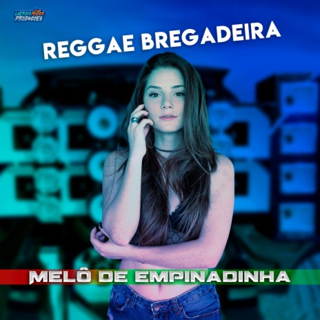 Melô de Empinadinha (Novo Estilo Reggae Bregadeira) | Boomplay Music