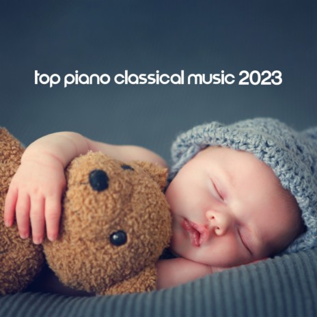 Lullabies Newborns To Sleep ft. Classical Piano Background
