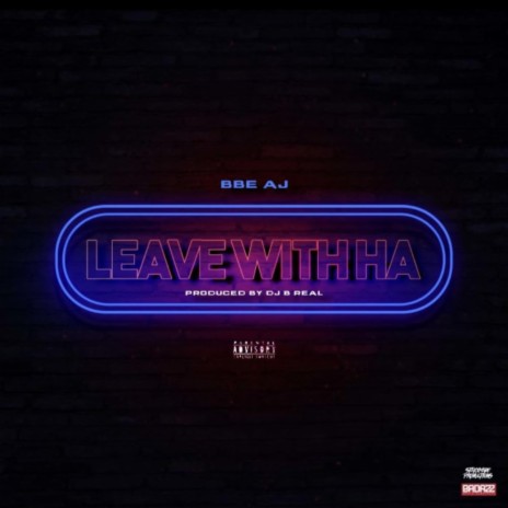 Leave With Ha ft. DJ B Real | Boomplay Music