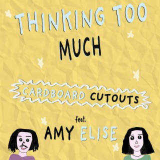 Thinking Too Much ft. Amy Elise lyrics | Boomplay Music