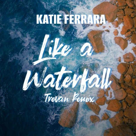 Like a Waterfall (Trevan Remix) | Boomplay Music