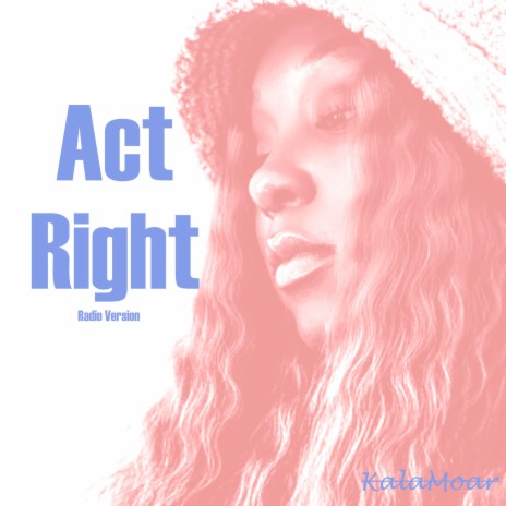 Act Right (Radio Edit) | Boomplay Music