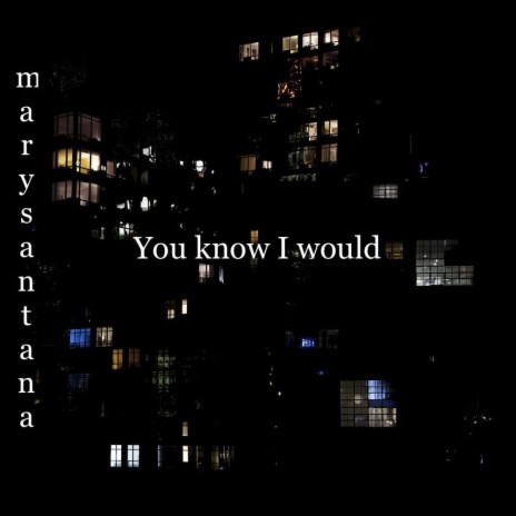 You know I would | Boomplay Music