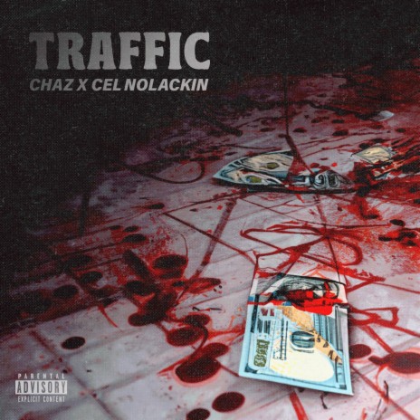 Traffic ft. Cel NoLackin | Boomplay Music