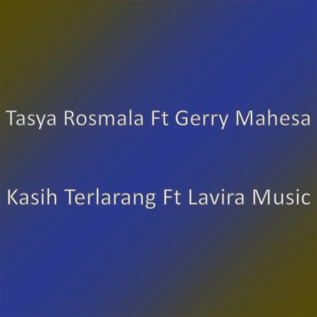 Kasih Terlarang Ft Lavira Music | Boomplay Music