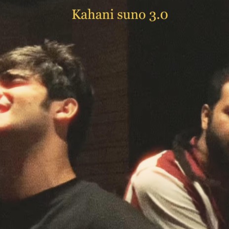 Kahani suno 3.0 ft. Dixant shaurya | Boomplay Music