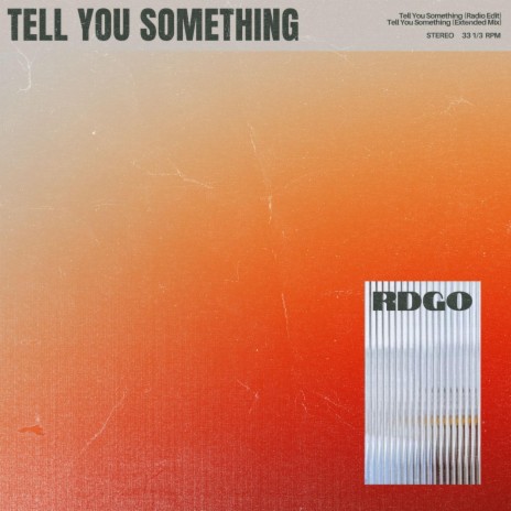 Tell You Something | Boomplay Music