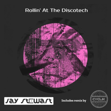 Rollin' At The Discotech (Cyclik Remix) | Boomplay Music