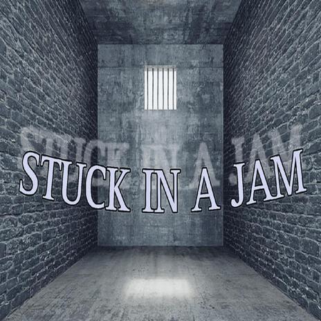 Stuck In A JAM