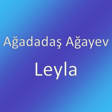 Leyla | Boomplay Music