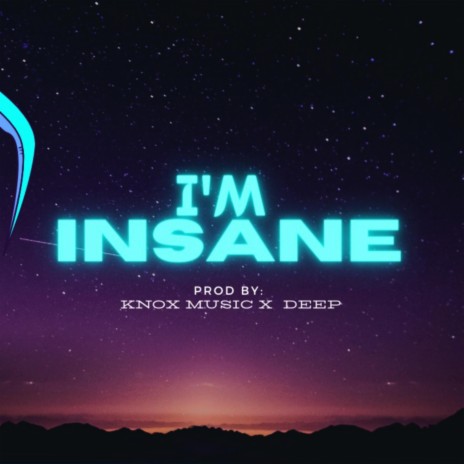 I'm Insane | Boomplay Music