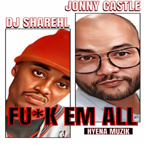 Fuck Em All ft. JONNY CASTLE
