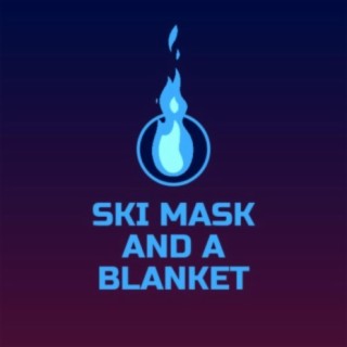 Ski Mask and a Blanket (2nd Version)