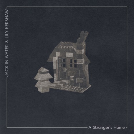 A Stranger's Home ft. Lily Kershaw | Boomplay Music