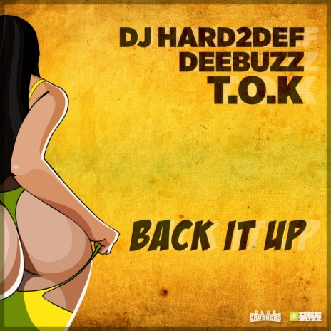 Back It Up ft. DeeBuzz & T.O.K | Boomplay Music