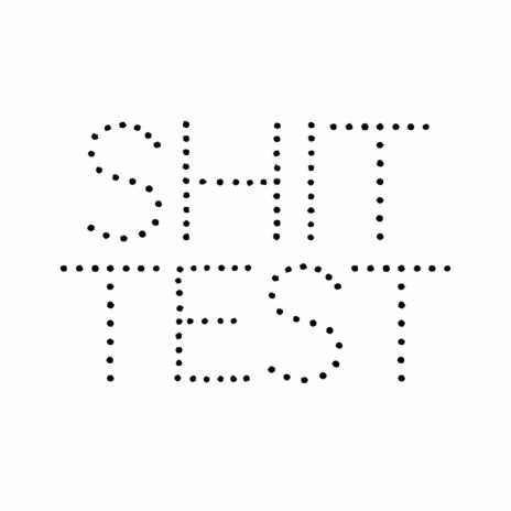 Shit Test | Boomplay Music