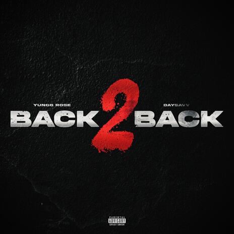 Back 2 Back ft. Daysavv | Boomplay Music