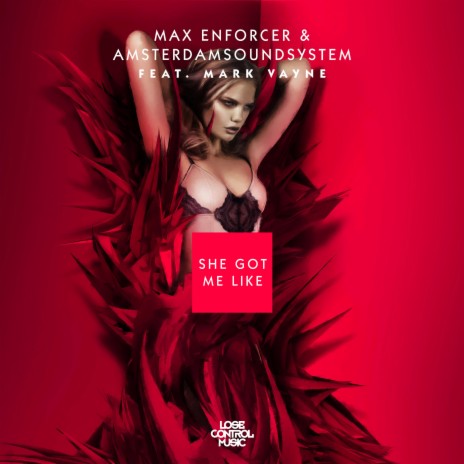 She Got Me Like (Extended Mix) ft. AmsterdamSoundSystem & Mark Vayne | Boomplay Music