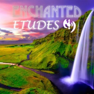 Enchanted Etudes