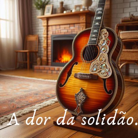 a dor da solidão | Boomplay Music