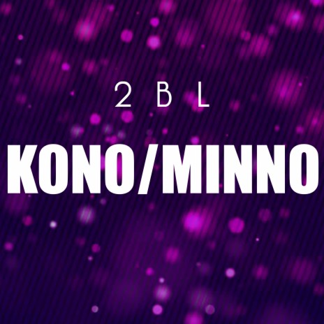 Kono / Minno