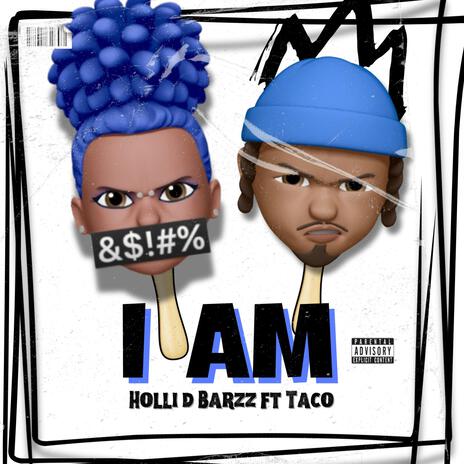 I AM ft. Taco | Boomplay Music