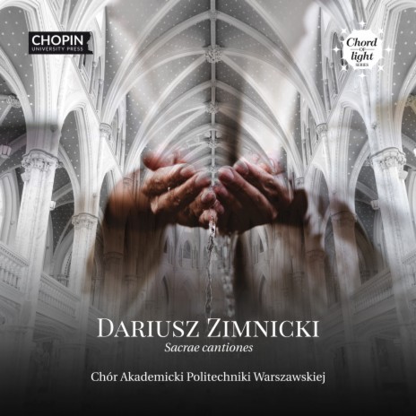 Three Lenten Motets: In monte Oliveti ft. Chór Akademicki Politechniki Warszawskiej & Dariusz Zimnicki