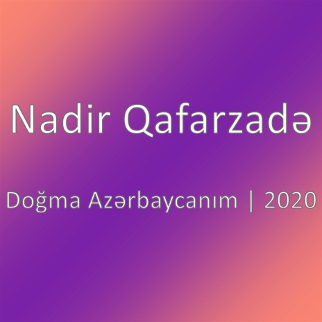 Doğma Azərbaycanım | 2020 | Boomplay Music