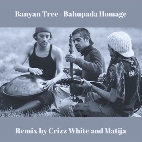 Banyan Tree - Bahupada Homage (Remix) ft. Arambolla & Crizz White | Boomplay Music