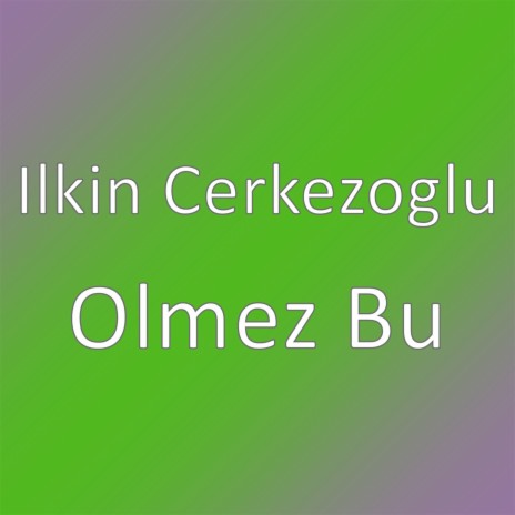 Olmez Bu | Boomplay Music