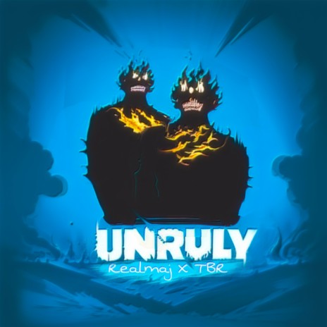 UNRULY ft. TBR | Boomplay Music