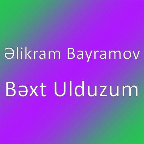 Bəxt Ulduzum | Boomplay Music