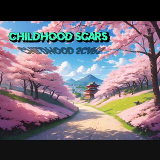 Childhood Scars lyrics | Boomplay Music