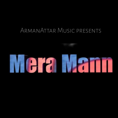 Mera Mann | Boomplay Music